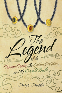 Legend of the Crimson Cricket, the Golden Scorpion, and the Emerald Beetle