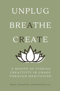 Month of Finding Creativity In Chaos Through Meditation