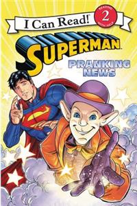 Superman: Pranking News