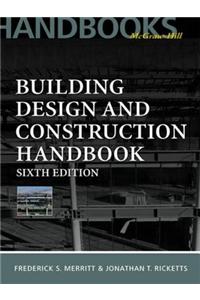Building Design and Construction Handbook, 6th Edition