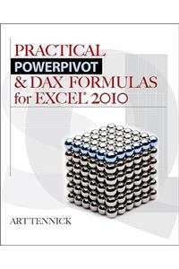 Practical PowerPivot & DAX Formulas for Excel 2010