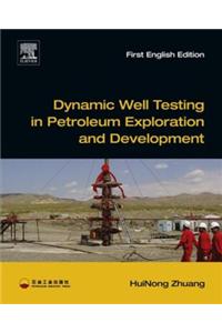 Dynamic Well Testing in Petroleum Exploration and Development