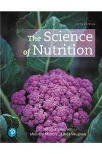 The Science of Nutrition Plus Mastering Nutrition with Mydietanalysis and Pearson Etext -- Access Card Package