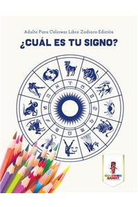 ¿Cuál Es Tu Signo?