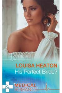 His Perfect Bride?
