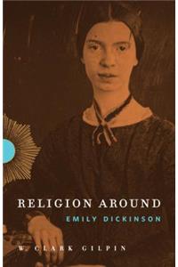 Religion Around Emily Dickinson