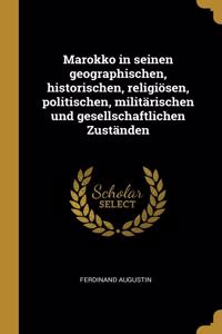Marokko in seinen geographischen, historischen, religiösen, politischen, militärischen und gesellschaftlichen Zuständen