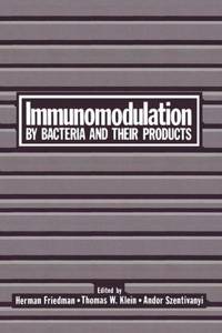 IMMUNOMODULATION BY BACTERIA AND THEIR