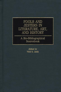 Fools and Jesters in Literature, Art, and History