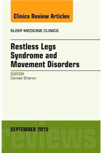 Restless Legs Syndrome and Movement Disorders, An Issue of Sleep Medicine Clinics