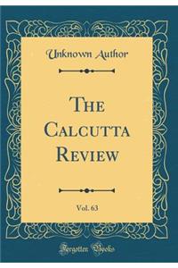 The Calcutta Review, Vol. 63 (Classic Reprint)