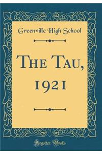 The Tau, 1921 (Classic Reprint)