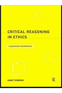Critical Reasoning in Ethics