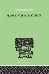 From Birth to Maturity