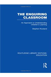 The Enquiring Classroom (RLE Edu O)