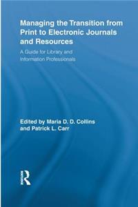 Managing the Transition from Print to Electronic Journals and Resources