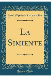 La Simiente (Classic Reprint)