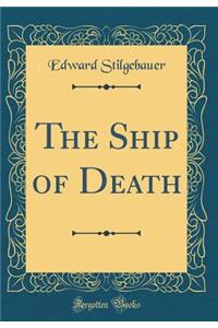 The Ship of Death (Classic Reprint)