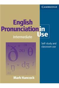 English Pronunciation in Use: Intermediate Self-Study and Classroom Use