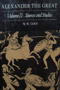 Alexander the Great: Volume 2, Sources and Studies