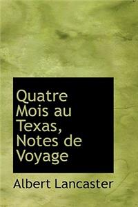 Quatre Mois Au Texas, Notes de Voyage