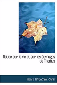 Notice Sur La Vie Et Sur Les Ouvrages de Thomas