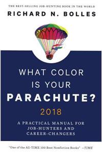 What Color Is Your Parachute? 2018: A Practical Manual for Job-Hunters and Caree