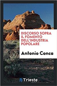 Discorso Sopra Il Fomento Dell'industria Popolare