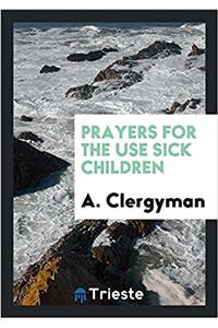 Prayers for the use sick children