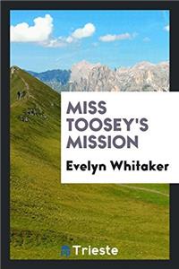 Miss Toosey's Mission