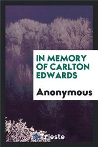 In Memory of Carlton Edwards ...
