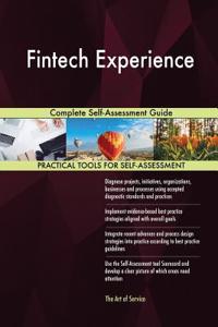 Fintech Experience Complete Self-Assessment Guide