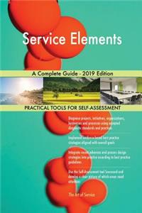 Service Elements A Complete Guide - 2019 Edition