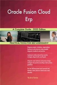 Oracle Fusion Cloud Erp A Complete Guide - 2020 Edition