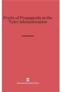 Fruits of Propaganda in the Tyler Administration