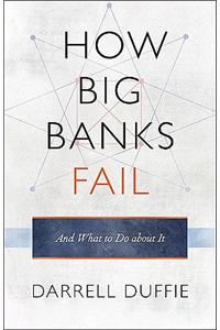 How Big Banks Fail and What to Do about It