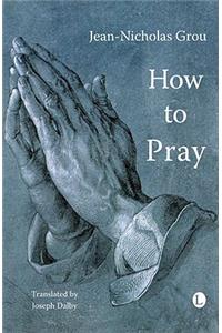 How to Pray