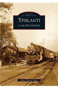 Ypsilanti in the 20th Century