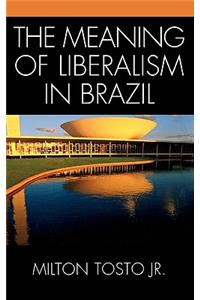 The Meaning of Liberalism in Brazil