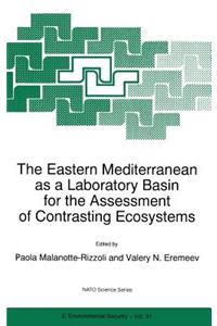 Eastern Mediterranean as a Laboratory Basin for the Assessment of Contrasting Ecosystems