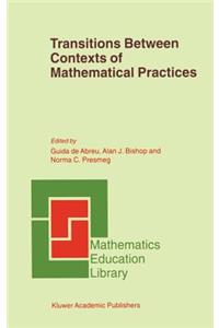 Transitions Between Contexts of Mathematical Practices