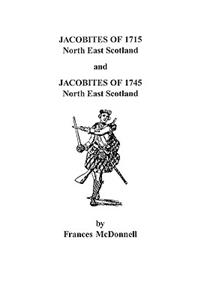 Jacobites of 1715 and 1745. North East Scotland