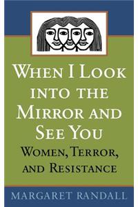 When I Look Into the Mirror and See You