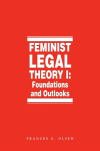 Feminist Legal Theory (Vol. 1)