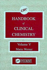 CRC Handbook of Clinical Chemistry, Volume V