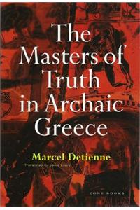 The Masters of Truth in Archaic Greece