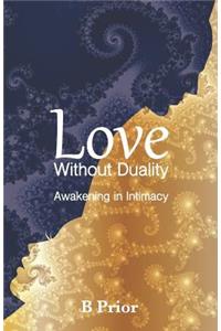 Love Without Duality