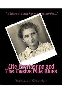 Life Everlasting and the Twelve Mile Blues