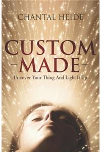 Custom Made