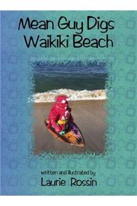 Mean Guy Digs Waikiki Beach